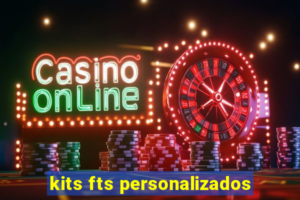 kits fts personalizados